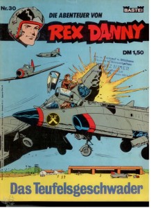 Rex Danny 30: Das Teufelsgeschwader