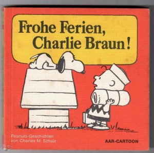 Aar-Cartoon 18: Frohe Ferien, Charlie Braun ! (1. Auflage)