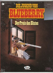 Leutnant Blueberry 32: Die Jugend von Blueberry - Der Preis des Blutes