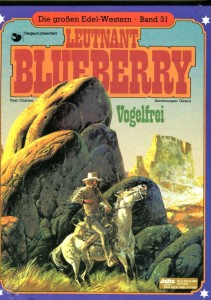 Die großen Edel-Western 31: Leutnant Blueberry: Vogelfrei (Hardcover)
