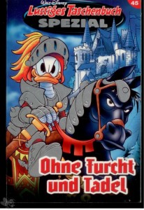 Lustiges Taschenbuch Spezial 45: Ohne Furcht und Tadel