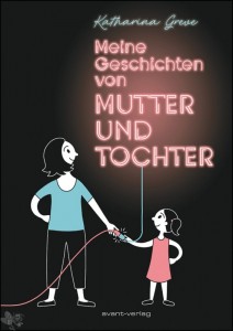 Meine Geschichten von Mutter und Tochter 