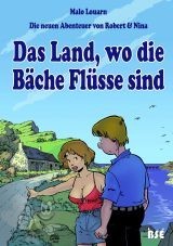 Die neuen Abenteuer von Robert &amp; Nina 1: Das Land, wo die Bäche Flüsse sind