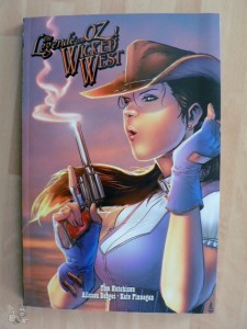 Die Legende von Oz: Wicked West 1: Hinterm Regenbogen