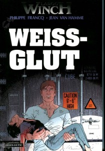 Largo Winch 18: Weissglut