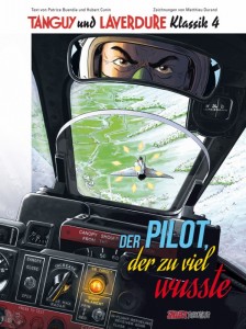 Tanguy und Laverdure Klassik 4: Der Pilot, der zu viel wusste (Hardcover)