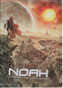 Noah 1: Wegen der Bosheit der Menschen
