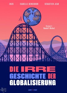 Die irre Geschichte der Globalisierung 