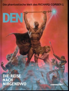 Die phantastische Welt des Richard Corben 1: Den (1) - Die Reise nach Nirgendwo (Hardcover)