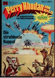 Perry Rhodan im Bild 3: Die strahlende Kuppel