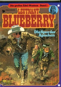 Die großen Edel-Western 1: Leutnant Blueberry: Die Spur der Apachen (2. Auflage, Hardcover)