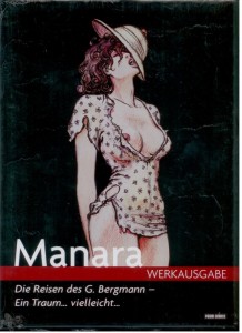 Manara Werkausgabe 8: Die Reisen des G. Bergmann - Ein Traum... vielleicht...