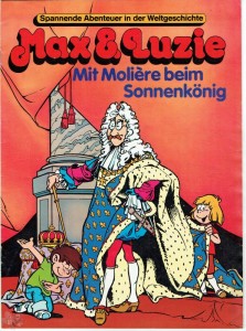 Max &amp; Luzie (9): Mit Molière beim Sonnenkönig