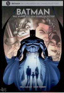 Batman - Die Chroniken des Dunklen Ritters 14: Was wurde aus dem Dunklen Ritter ?