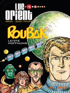 Luc Orient 15: Roubak letzte Hoffnung