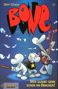 Bone (Carlsen) 1: Wer glaubt denn schon an Drachen ? (Hardcover)