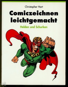 Comiczeichnen leicht gemacht : Helden und Schurken