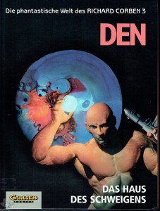 Die phantastische Welt des Richard Corben 3: Den (3) - Das Haus des Schweigens (Hardcover)