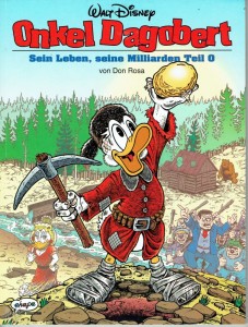 Onkel Dagobert (Don Rosa) 0: Sein Leben, seine Milliarden (Teil 0)