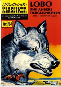 Illustrierte Klassiker 134: Lobo und andere Tiergeschichten