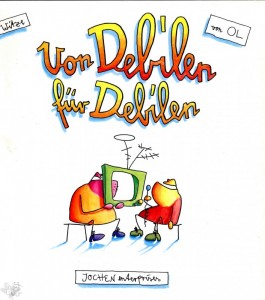 Von Debilen für Debilen 