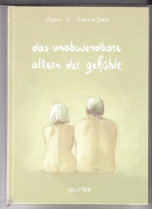 Das unabwendbare Altern der Gefühle 