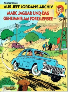 Ein Fall für Jeff Jordan 17: Marc Jaguar und das Geheimnis am Forellensee (Aus Jeff Jordans Archiv)