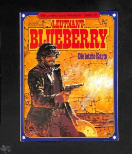 Die großen Edel-Western 39: Leutnant Blueberry: Die letzte Karte