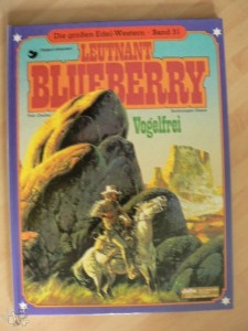 Die großen Edel-Western 31: Leutnant Blueberry: Vogelfrei (Hardcover)