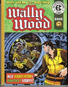 Wally Wood - Aus dem EC-Archiv 2: (Vorzugsausgabe)