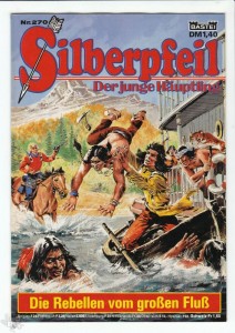 Silberpfeil - Der junge Häuptling 270: Die Rebellen vom großen Fluß