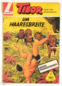 Tibor - Held des Dschungels (Lehning) 160: Um Haaresbreite