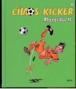 Die Chaos-Kicker 1: Abgegrätscht