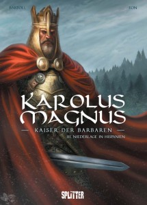 Karolus Magnus - Kaiser der Barbaren 3: Niederlage in Hispanien