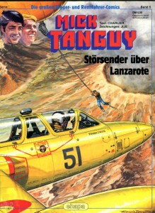 Die großen Flieger- und Rennfahrer-Comics 6: Mick Tanguy: Störsender über Lanzarote