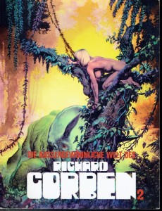 Die aussergewöhnliche Welt des Richard Corben 2: (1. Auflage)