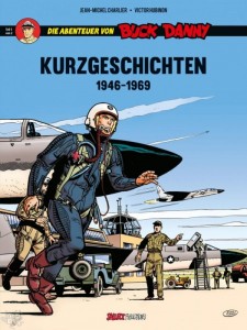 Die Abenteuer von Buck Danny - Kurzgeschichten 1: 1946 - 1969