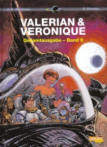 Valerian &amp; Veronique Gesamtausgabe 6