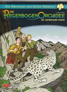 Die Regenbogenorchidee 2: Auf gefährlichen Pfaden