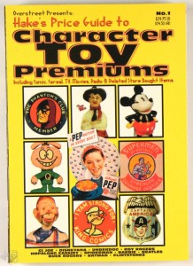 Overstreet Presents: Hake&#039;s Price Guide to Character Toy Premiums : Including Co