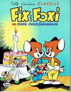 Rolf Kauka Classics 3: Fix und Foxi: 45 Jahre Jubiläumsband