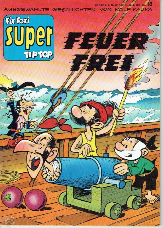 Fix und Foxi Super Tip Top 18: Old Nick: Feuer frei