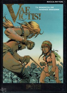 Vae Victis ! 6: Boadicca, die rasende Kriegerin (Limitierte Ausgabe)