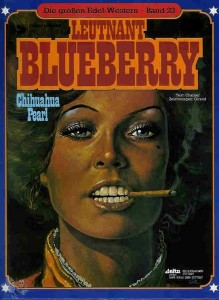 Die großen Edel-Western 23: Leutnant Blueberry: Chihuahua Pearl (Hardcover)