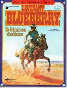Die großen Edel-Western 18: Leutnant Blueberry: Die Goldmine des alten Mannes