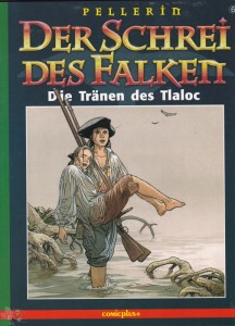 Der Schrei des Falken 6: Die Tränen des Tlaloc