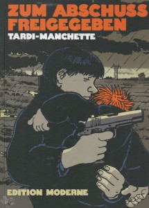Zum Abschuss freigegeben (Tardi / Manchette)