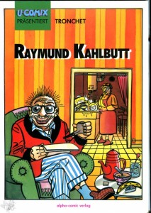 U-Comix präsentiert 29: Raymund Kahlbutt
