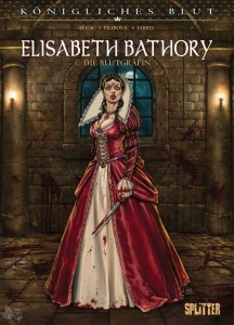 Königliches Blut 15: Elisabeth Bathory – Die Blutgräfin