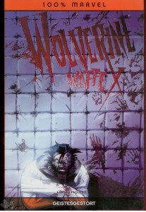 100% Marvel 53: Wolverine: Waffe X - Geistesgestört